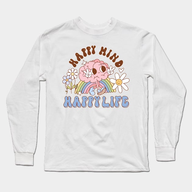 Happy Mind Happy Life Long Sleeve T-Shirt by Milibella